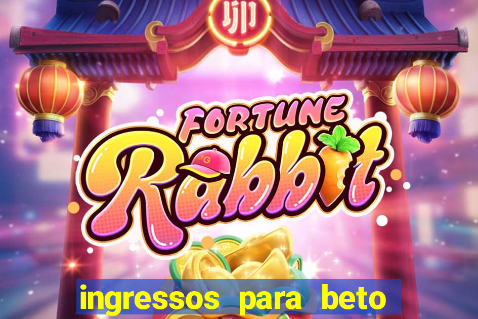 ingressos para beto carrero world